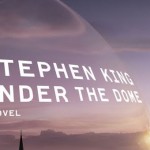 Stephen King’s UNDER THE DOME series officially with Showtime