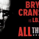 Spielberg Planning An ALL THE WAY Mini-Series For Bryan Cranston